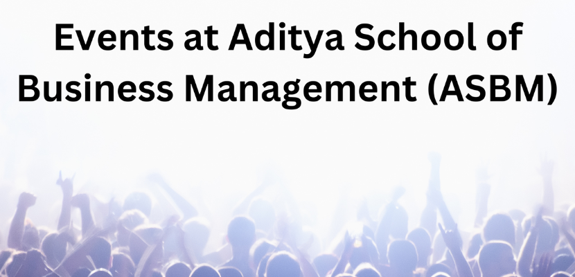 Events at Aditya School of Business Management (ASBM)